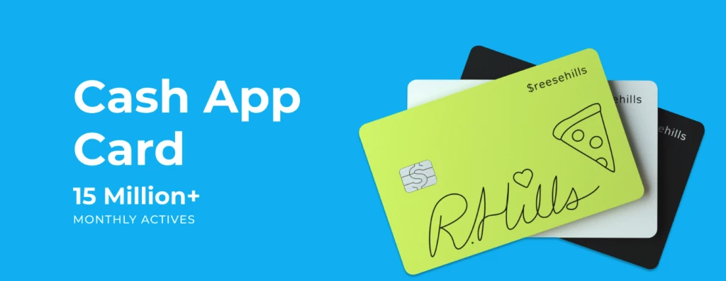 Cash App Card - 15 Million MAUs